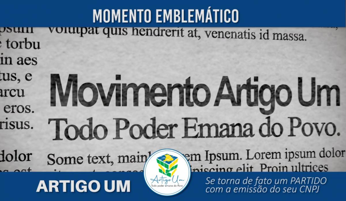 MOMENTO EMBLEMÁTICO  |  ARTIGO UM CONQUISTA CNPJ E SE TORNA UM PARTIDO DE FATO |